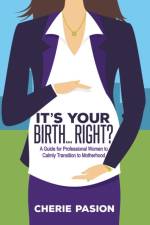 It's Your Birth...Right? af Cherie Pasion