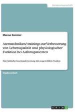 Atemtechniken/-trainings zur Verbesserung von Lebensqualitat und physiologischer Funktion bei Asthmapatienten af Marcus Sommer