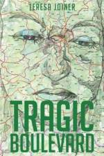 Tragic Boulevard af Teresa Joiner