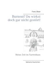 Burnout? Du wirkst doch gar nicht gestoert! af Franz Olisar