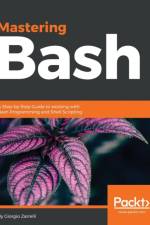 Mastering Bash af Giorgio Zarrelli