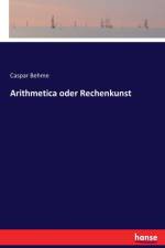 Arithmetica oder Rechenkunst af Caspar Behme