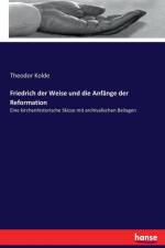 Friedrich der Weise und die Anfange der Reformation af Theodor Kolde