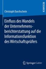 Einfluss Des Wandels Der Unternehmensberichterstattung Auf Die Informationsfunktion Des Wirtschaftsprufers af Christoph Durchschein