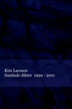Samlade dikter af Kim Larsson