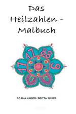 Heilzahlen-Malbuch af Britta Schier