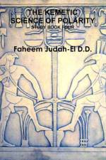 Kemetic Science of Polarity af Faheem Judah-El D D