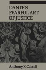 Dante's Fearful Art of Justice af Anthony K Cassell
