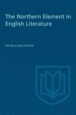The Northern Element in English Literature af Sir William Craigie