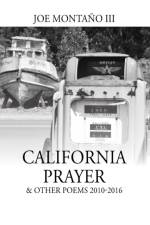 California Prayer & Other Poems 2010-2016 af Joe Montano