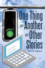 One Thing and Another and Other Stories af Neil D Isaacs