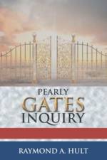Pearly Gates Inquiry af Raymond A Hult