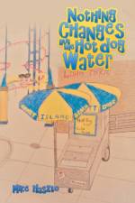 Nothing Changes but the Hot Dog Water
