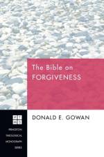 Bible on Forgiveness af Donald E Gowan