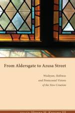 From Aldersgate to Azusa Street