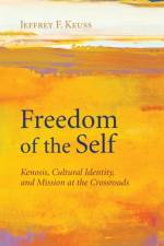 Freedom of the Self af Jeffrey F Keuss