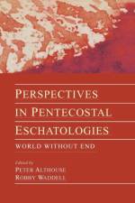 Perspectives in Pentecostal Eschatologies