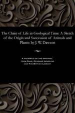 Chain of Life in Geological Time af John William Sir Dawson