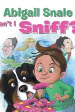 Abigail Snale, Can't I Sniff? af Charlotte Safos