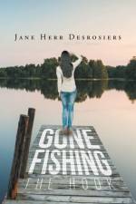 Gone Fishing af Jane H Desrosiers