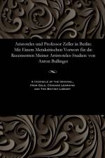 Aristoteles Und Professor Zeller in Berlin af Anton Bullinger