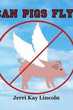 Can Pigs Fly? af Jerri Lincoln