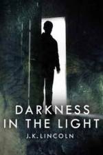 Darkness in the Light af J K Lincoln