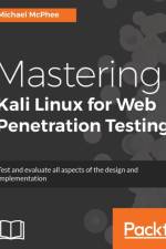 Mastering Kali Linux for Web Penetration Testing af Michael McPhee