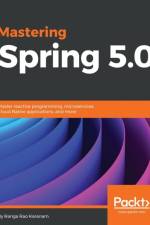 Mastering Spring 5.0 af Ranga Rao Karanam