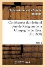 Conferences Du Reverend Pere de Ravignan de la Compagnie de Jesus. Tome 3 af Gustave-Xavier De La Croix De Ravignan