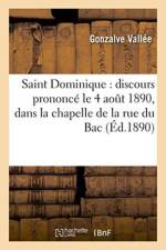Saint Dominique: Discours Prononce Le 4 Aout 1890, Dans La Chapelle de la Rue Du Bac af Gonzalve Vallee