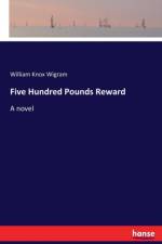 Five Hundred Pounds Reward af William Knox Wigram