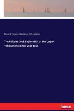 Folsom-Cook Exploration of the Upper Yellowstone in the year 1869 af Nathaniel Pitt Langford