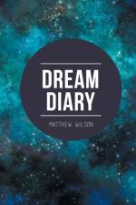 Dream Diary af Matthew (College of Architecture and Planning Ball State University Muncie Indiana USA) Wilson