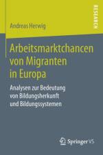 Arbeitsmarktchancen Von Migranten in Europa af Andreas Herwig