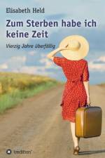 Zum Sterben habe ich keine Zeit af Elisabeth Held