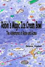 Robin's Magic Ice Cream Bowl af Hamel Jennie
