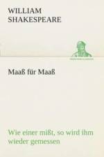Maass fur Maass Wie einer misst, so wird ihm wieder gemessen af William Shakespeare