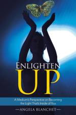 Enlighten Up af Angela Blanchet