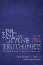 End of Divine Truthiness af Paul Joseph Greene