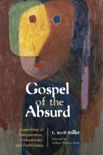 Gospel of the Absurd af R Scot Miller