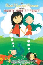Kind Hearted Princess and the Mighty Spirited Prince af Jacqueline Fortner Cooper