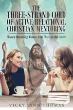 Three-Strand Cord of Active Relational Christian Mentoring af Vicky Lynn Thomas