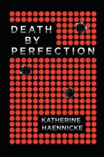 Death by Perfection af Katherine Haennicke