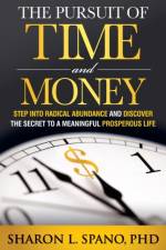 The Pursuit of Time and Money af Sharon L. Spano