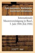 Internationale Maurervereinigung in Basel, 5. Juli 1908 af Franc-Maconnerie