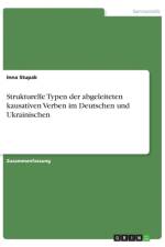 Strukturelle Typen der abgeleiteten kausativen Verben im Deutschen und Ukrainischen af Inna Stupak