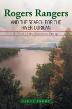 Rogers Rangers and the Search for the River Ourigan af James Trump