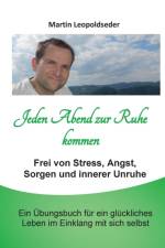 Jeden Abend zur Ruhe kommen af Martin Leopoldseder