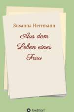 Aus dem Leben einer Frau af Susanna Herrmann
